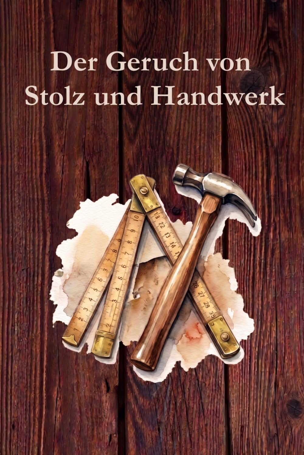Der Geruch von Stolz und Handwerk: Nostalgische Vorlesegeschichten für Senioren und Menschen mit Demenz. Erinnerungen an Werkstatt, Ernte und die gute alte Zeit. [EXTRA GROSSDRUCK]