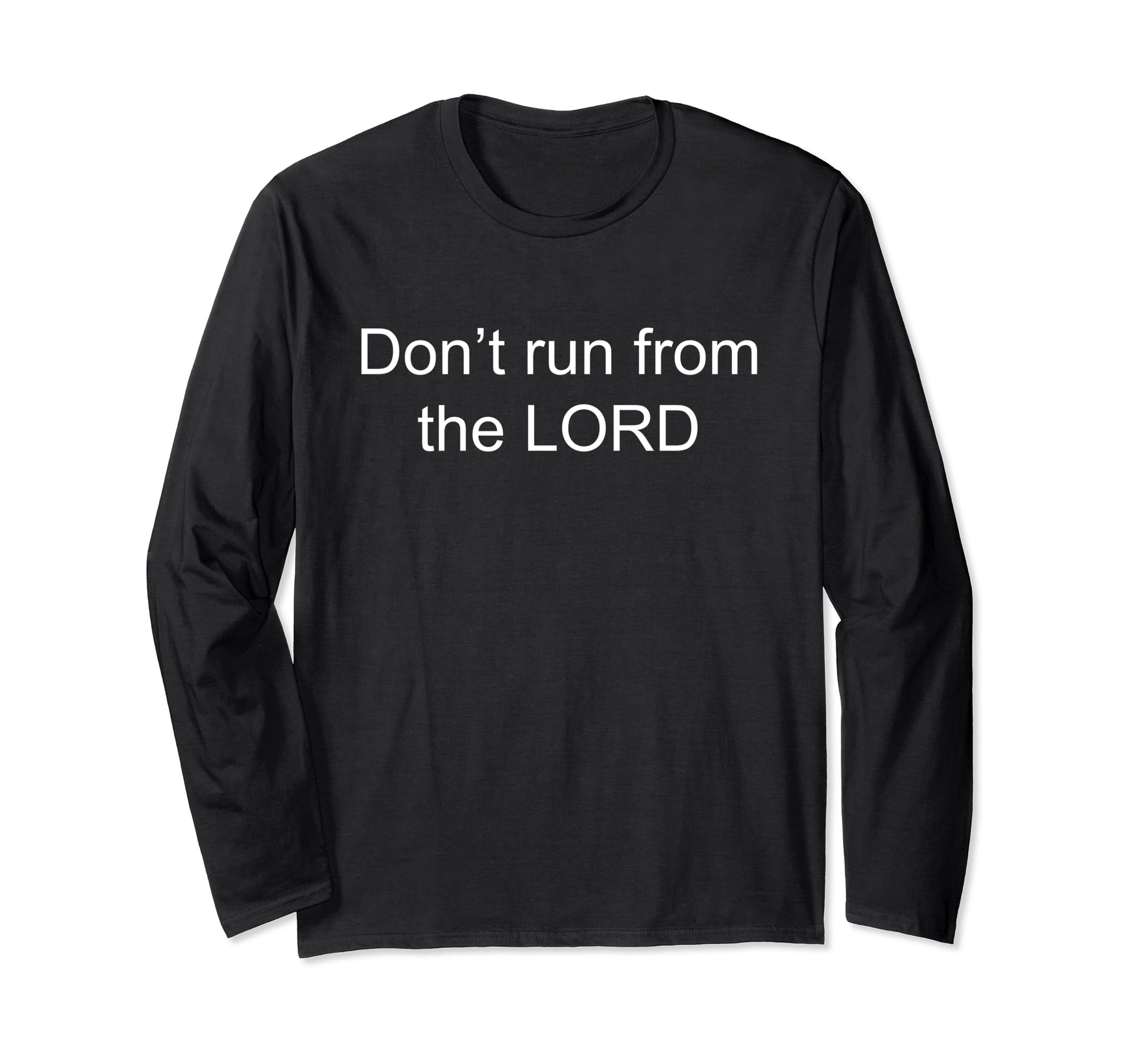 Don't Run from the LORD Long Sleeve T-Shirt