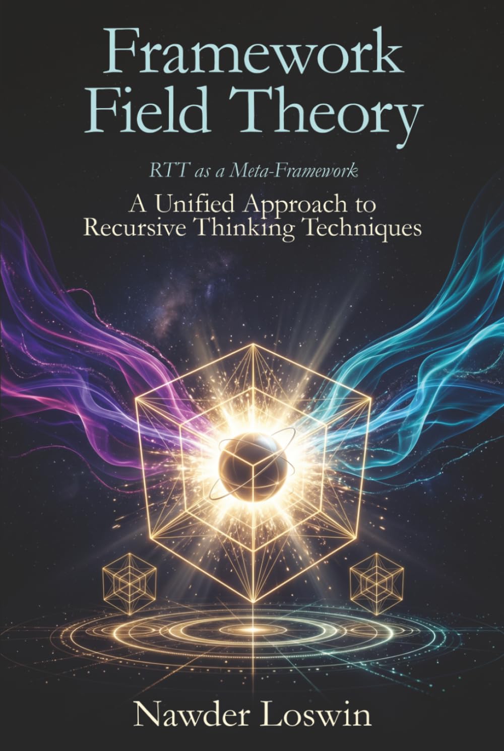Framework Field Theory: A Unified Approach To Recursive Thinking Techniques