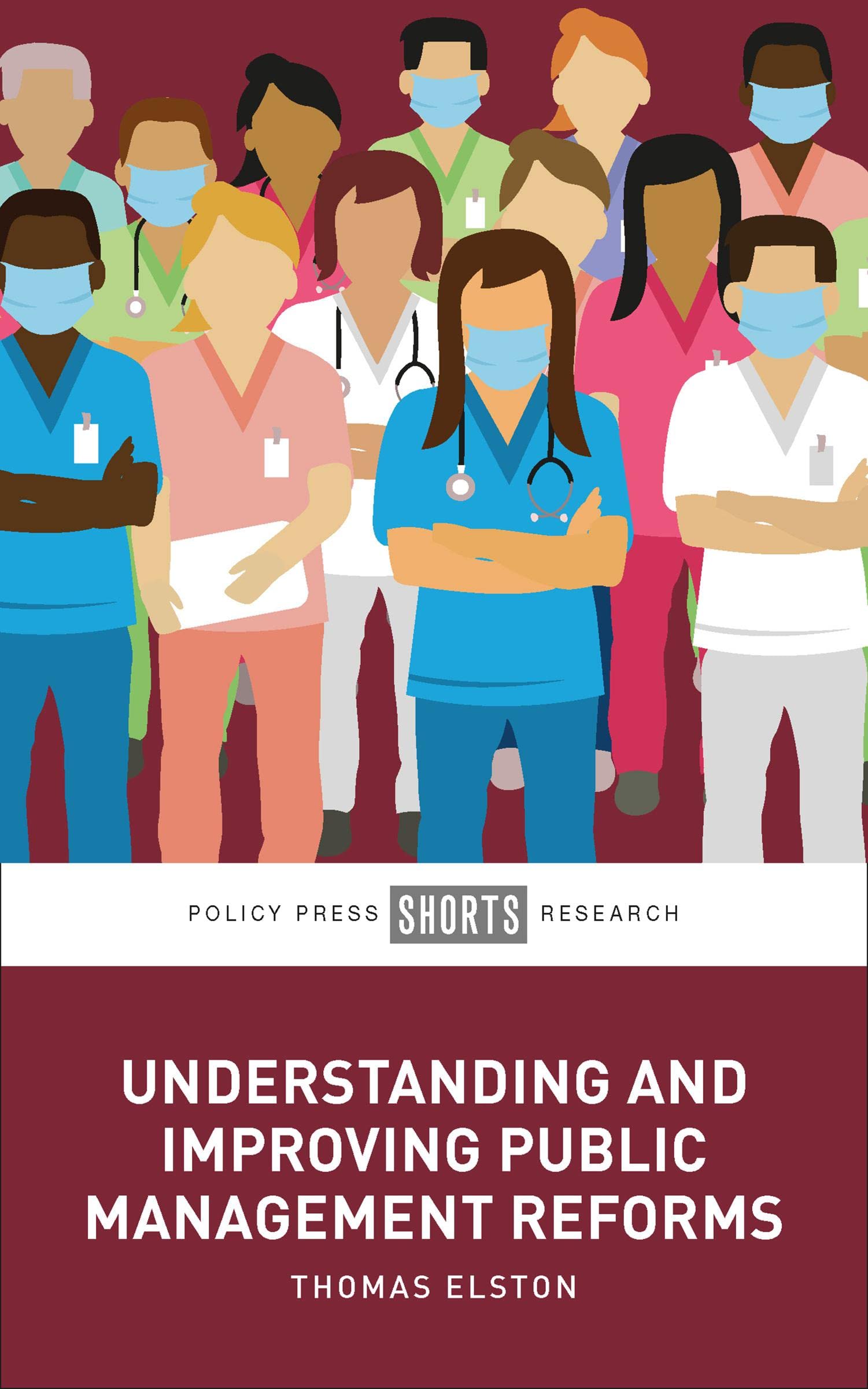 Understanding and Improving Public Management Reforms by Thomas  Elston