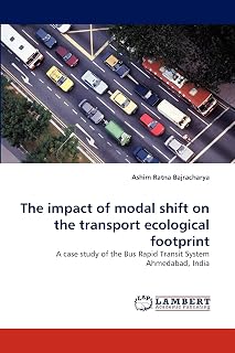 The impact of modal shift on the transport ecological footprint: A case study of the Bus Rapid Transit System Ahmedabad, India
