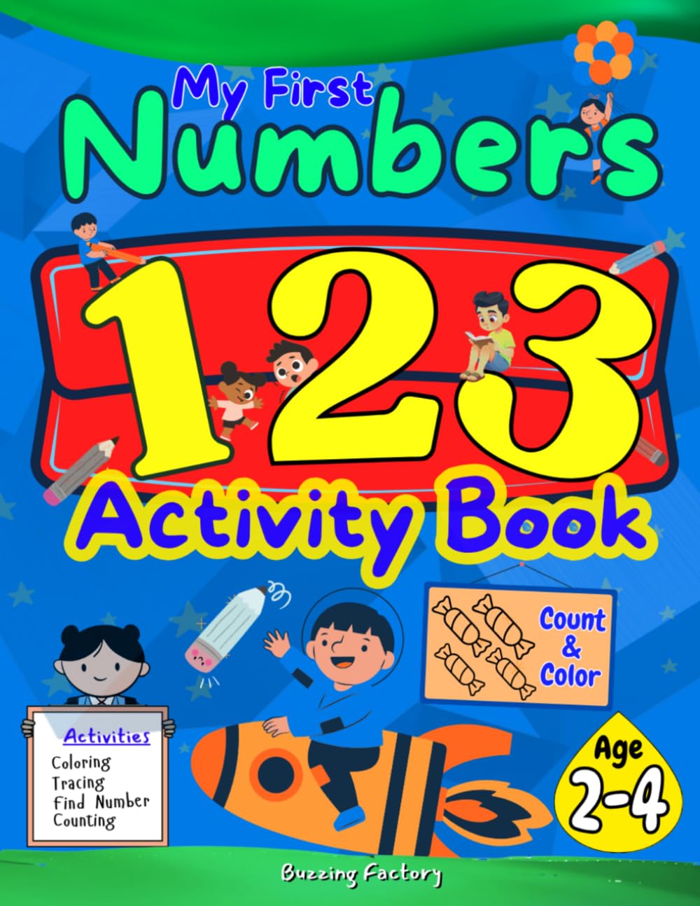 My First Numbers and Activity Book for Kids Ages 2–4: Learn Numbers 1–10 with Tracing, Counting, Coloring and Fun Find-the-Number Activities for Toddlers and Preschoolers