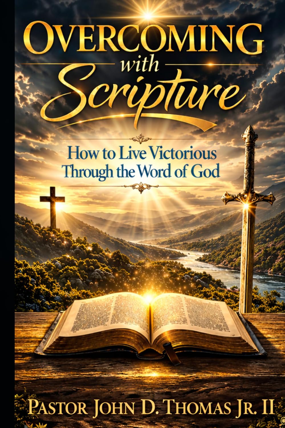 Overcoming with Scripture: How to Live Victorious Through the Word of God
