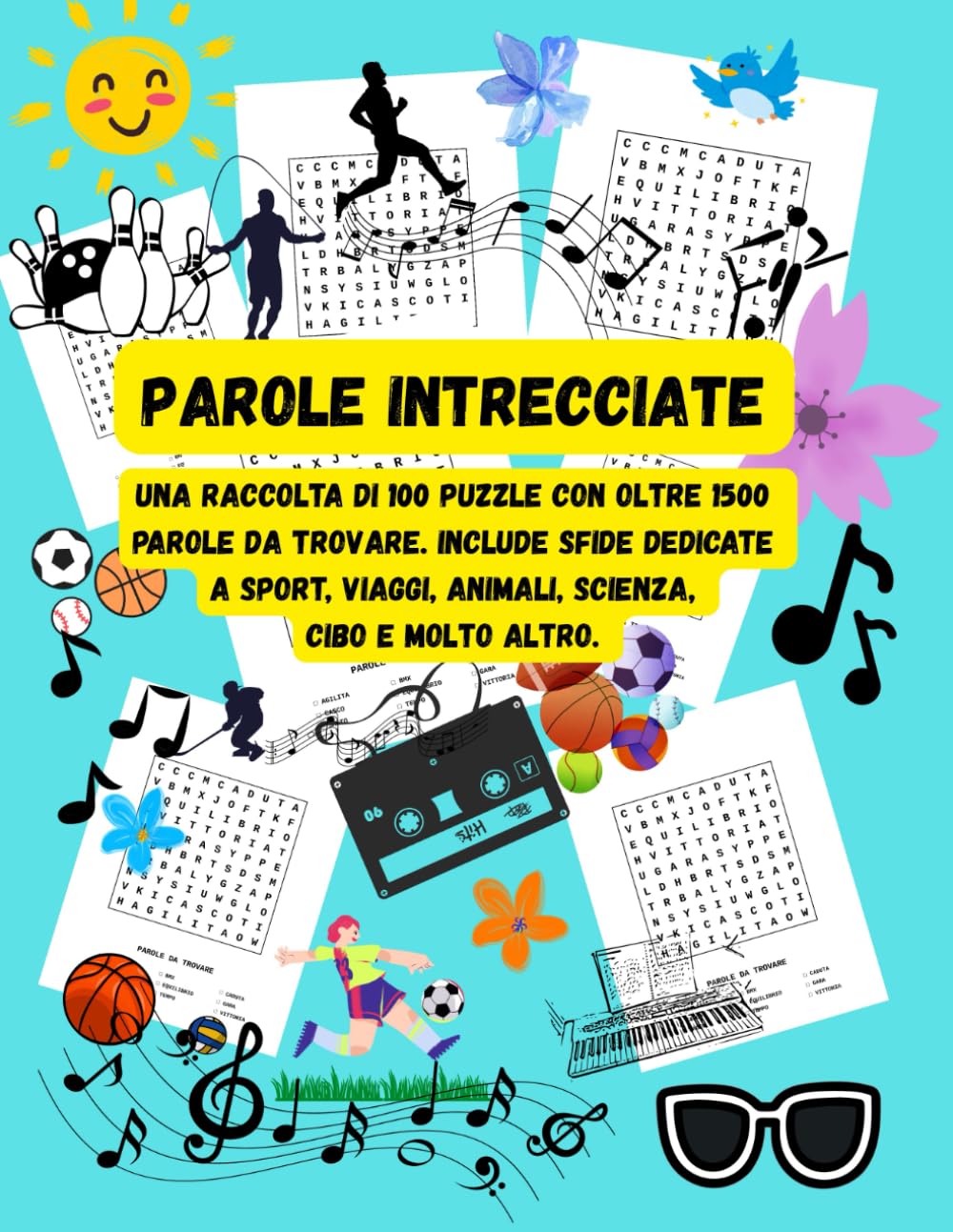 PAROLE INTRECCIATE: 100 Puzzle multi tema per bambini, una raccolta di parole intrecciate su Sport, Animali, Viaggi e Natura con caratteri grandi