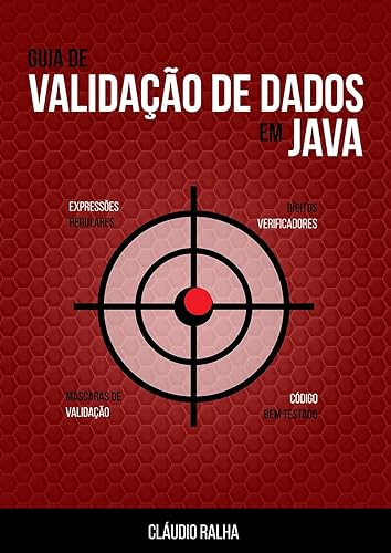 Guia de Validação de Dados em Java: Valide os dados dos seus formulários usando Expressões Regulares e Checagem de Dígitos Verificadores!
