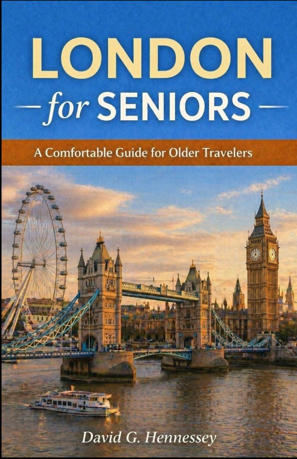 London for Seniors: A Comfortable Guide for Older Travelers (Europe for Seniors Travel Guide)