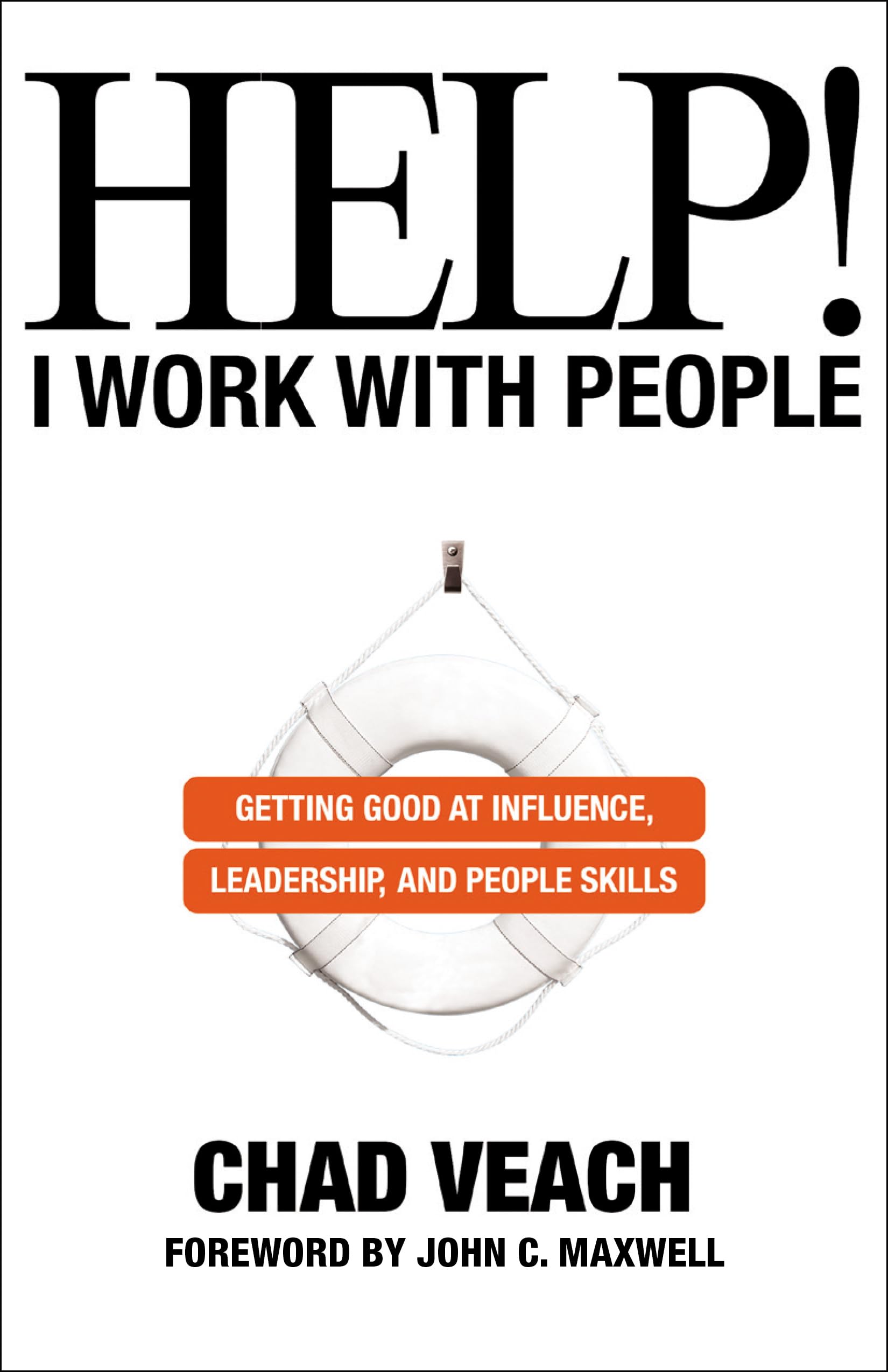 Help! I Work with People – Getting Good at Influence, Leadership, and People Skills Paperback – 29 September 2020