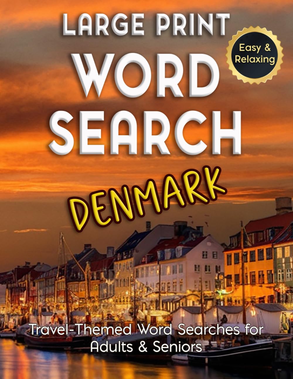 Large Print Word Search Denmark – Easy & Relaxing, Travel-Themed Word Searches for Adults & Seniors: Discover Danish Cities, Food, History & Landmarks ... Puzzles. (Word Search - Travel Series)