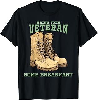 Bring This Veteran Some Breakfast T-Shirt