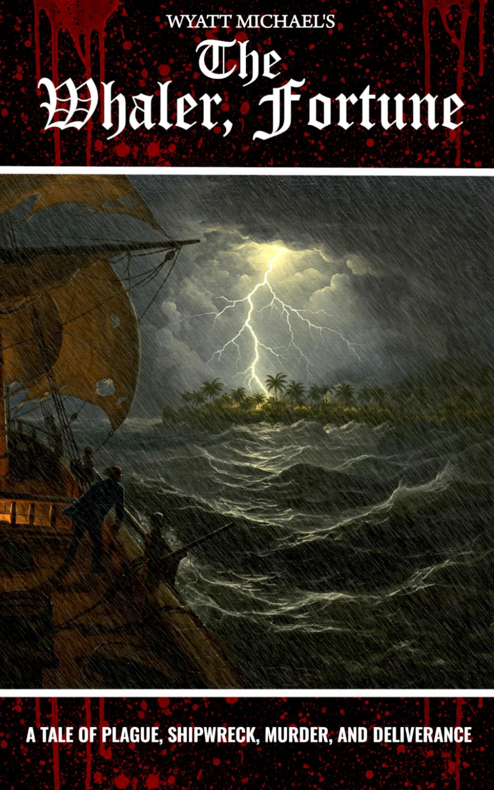 The Whaler, Fortune: A tale of plague, shipwreck, mass murder, and deliverance.