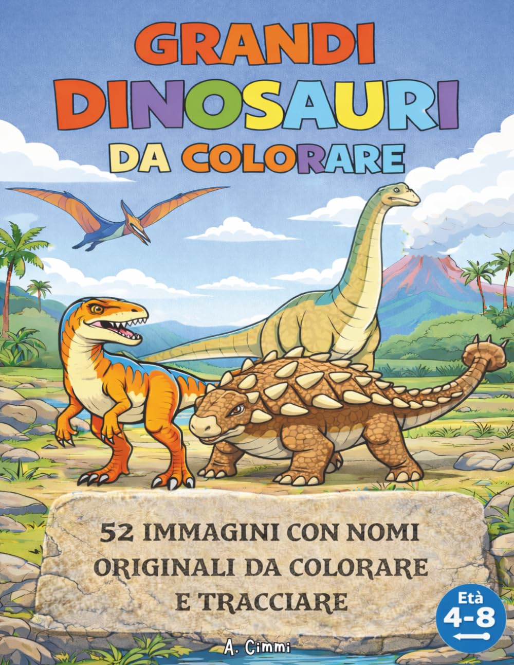 Grandi Dinosauri da Colorare: 52 Immagini con Nomi Originali da Colorare e Tracciare | Età 4–8 anni