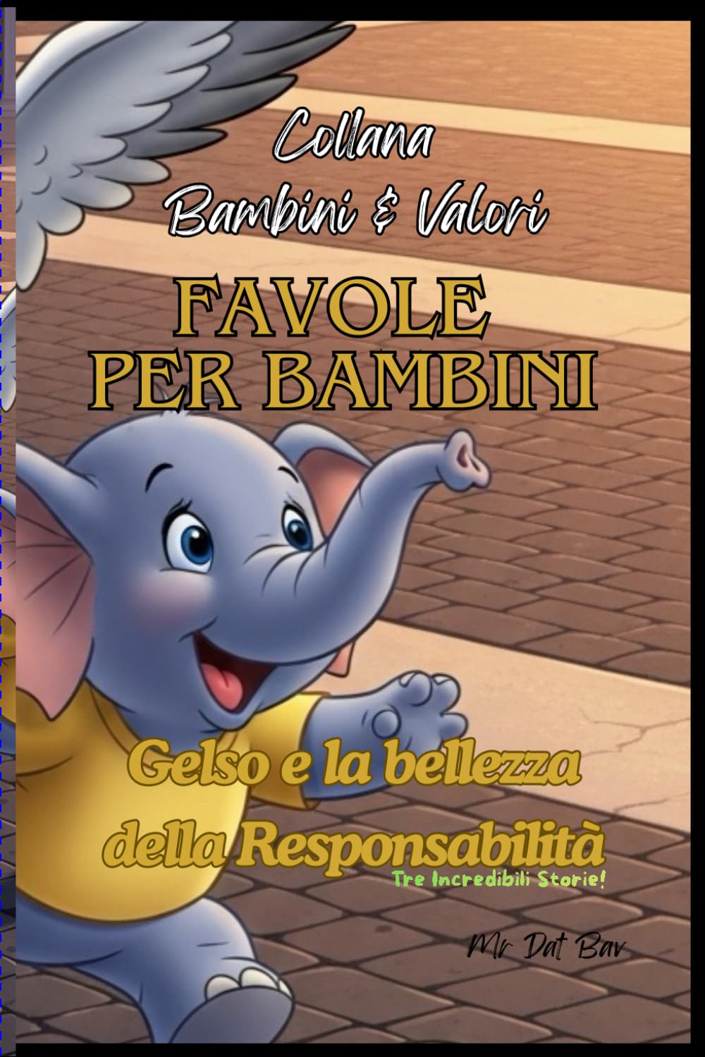Favole Per Bambini: Gelso e la bellezza della Responsabilità (Bambini e Valori)