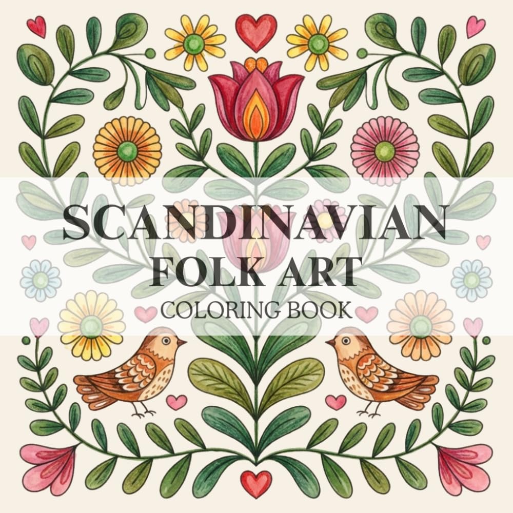 Scandinavian Folk Art Coloring Book: Spring Floral Birds Hearts Symmetrical Designs for Adults and Seniors Relaxation, Stress Relieving Coloring
