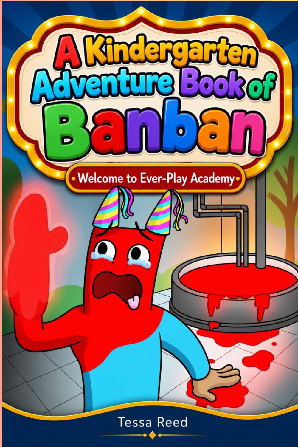 A Kindergarten Adventure Book of Banban: Welcome to Ever-Play Academy