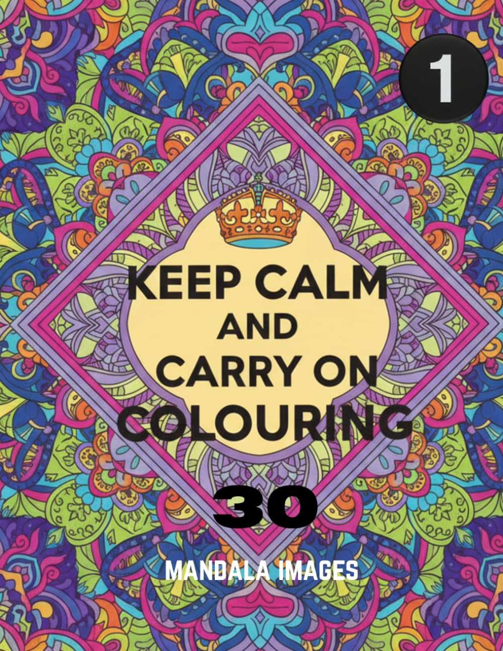 Keep Calm And Carry On Colouring: Relaxing Mandala drawings for Adults and Teens who wish to stay calm. (Corky's Colouring Co. Colouring Books)
