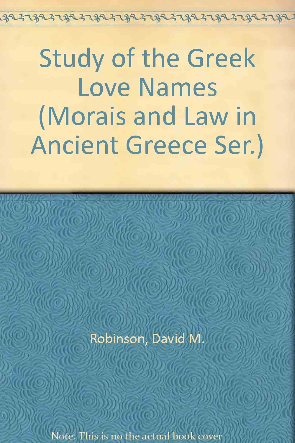 Buy Study of the Greek Love Names (Morais and Law in Ancient Greece Ser.) — BookShops.in