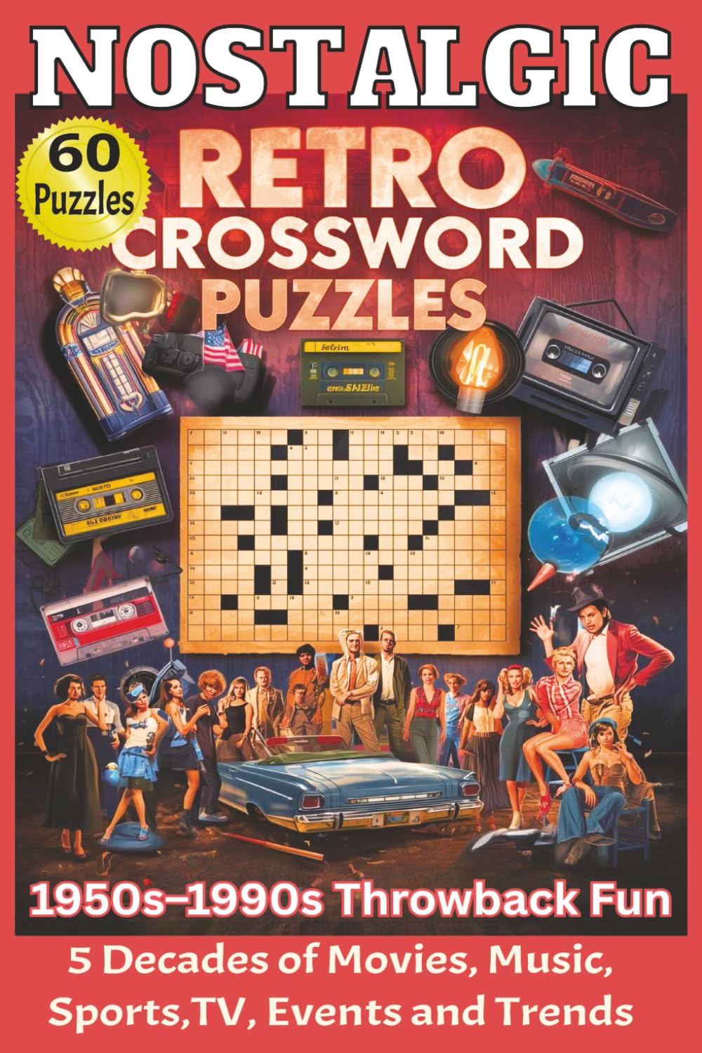 Nostalgic Retro Crossword Puzzles Book: A Vintage-Themed Crossword Puzzle Book with 60 Nostalgia Puzzles Covering Classic Movies, Music, TV Shows, ... | Perfect Retro Gift for Adults & Seniors