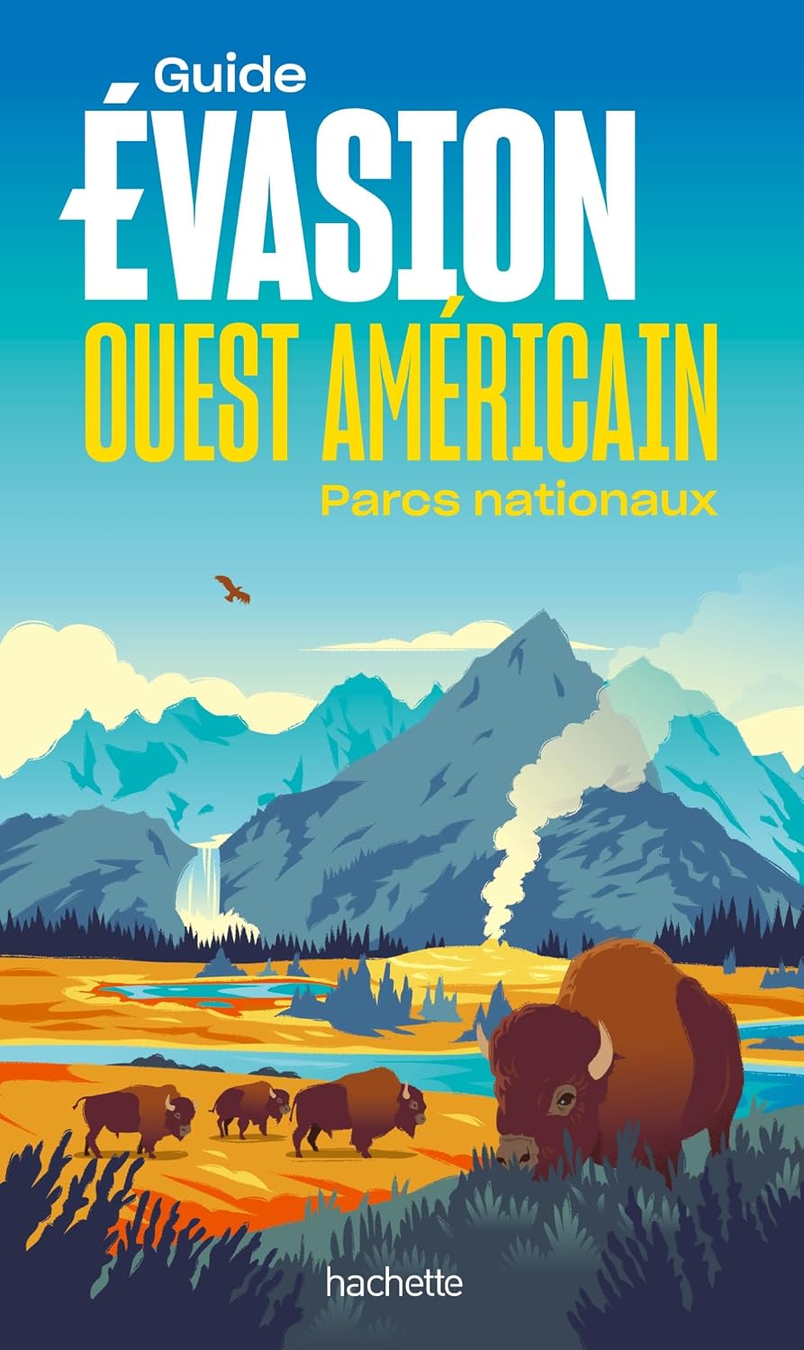 Parcs Nationaux Ouest américain Guide Evasion