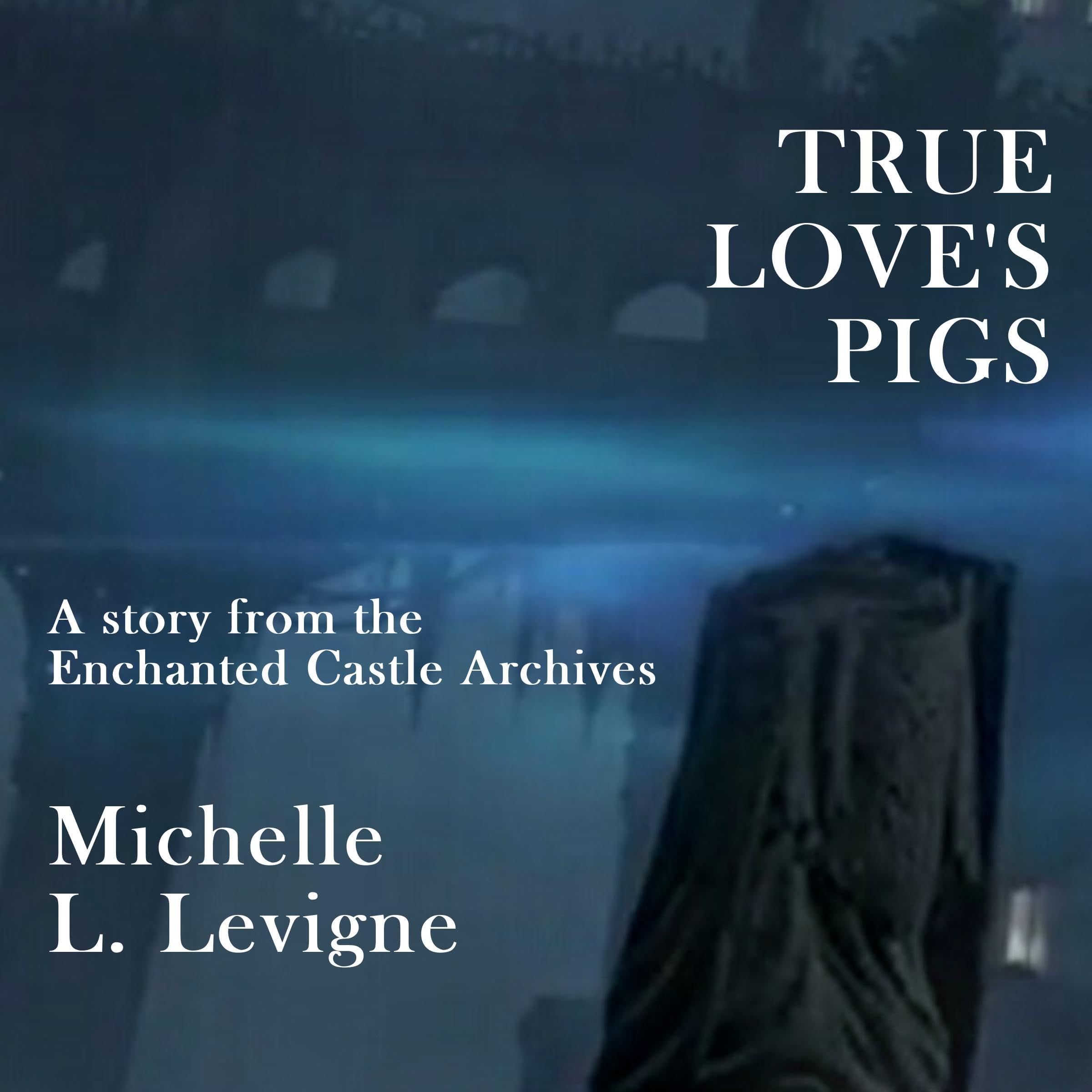 Cover art for True Love's Pigs: A Twist on the Three Pigs