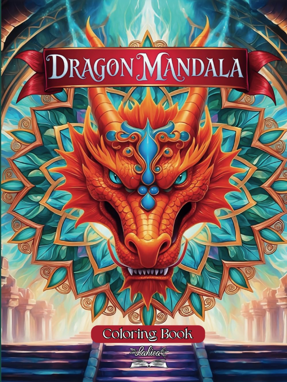 Dragon Mandala Coloring Book: Unleash the Magic of Mythical Creatures - 50 Intricate Mandalas and Fascinating Dragon Facts, Perfect for Adult and Teen Colorists and Fantasy Enthusiasts