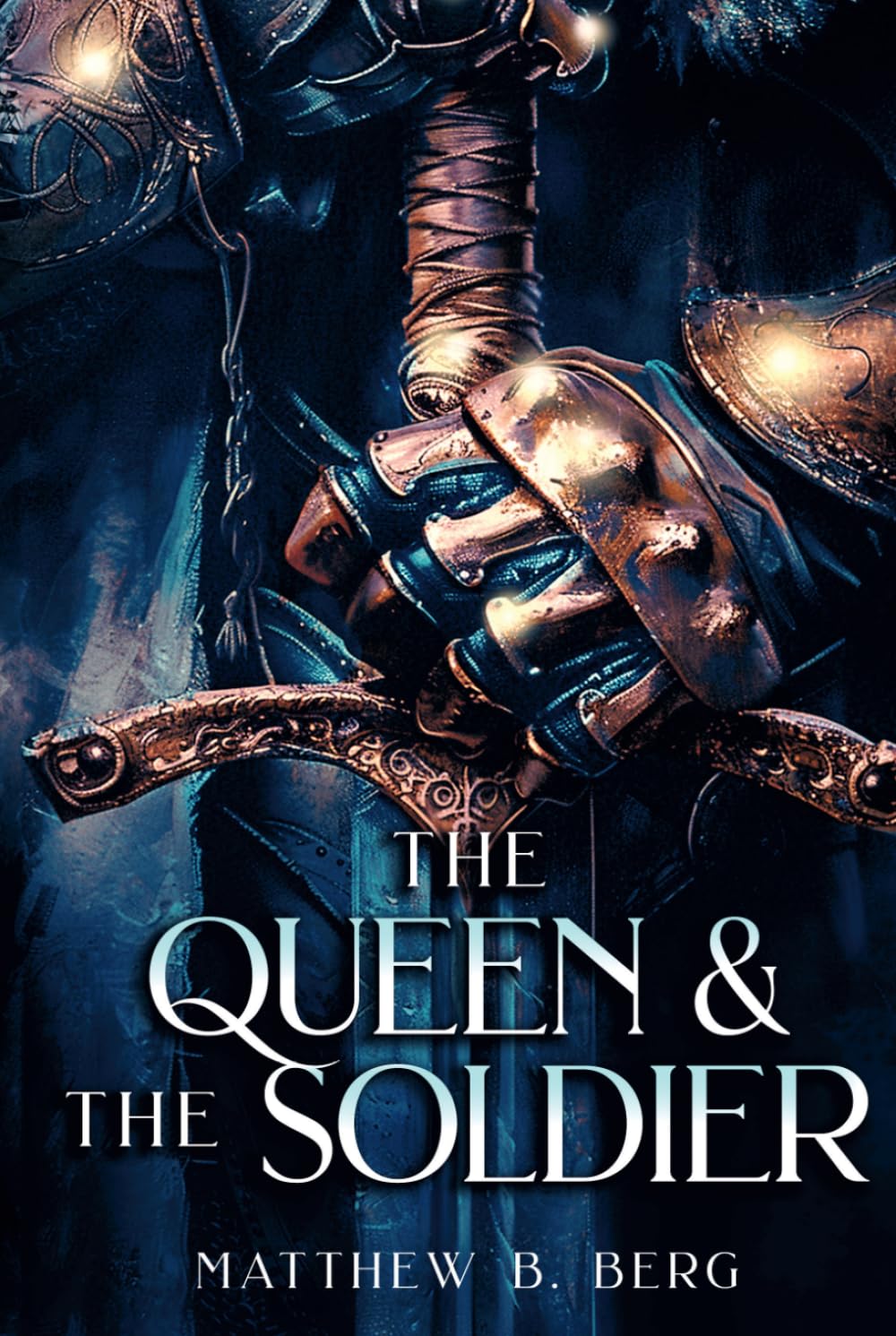 The Queen & The Soldier: Book Two of the Exciting New Coming of Age Epic Fantasy Series, The Crafter Chronicles