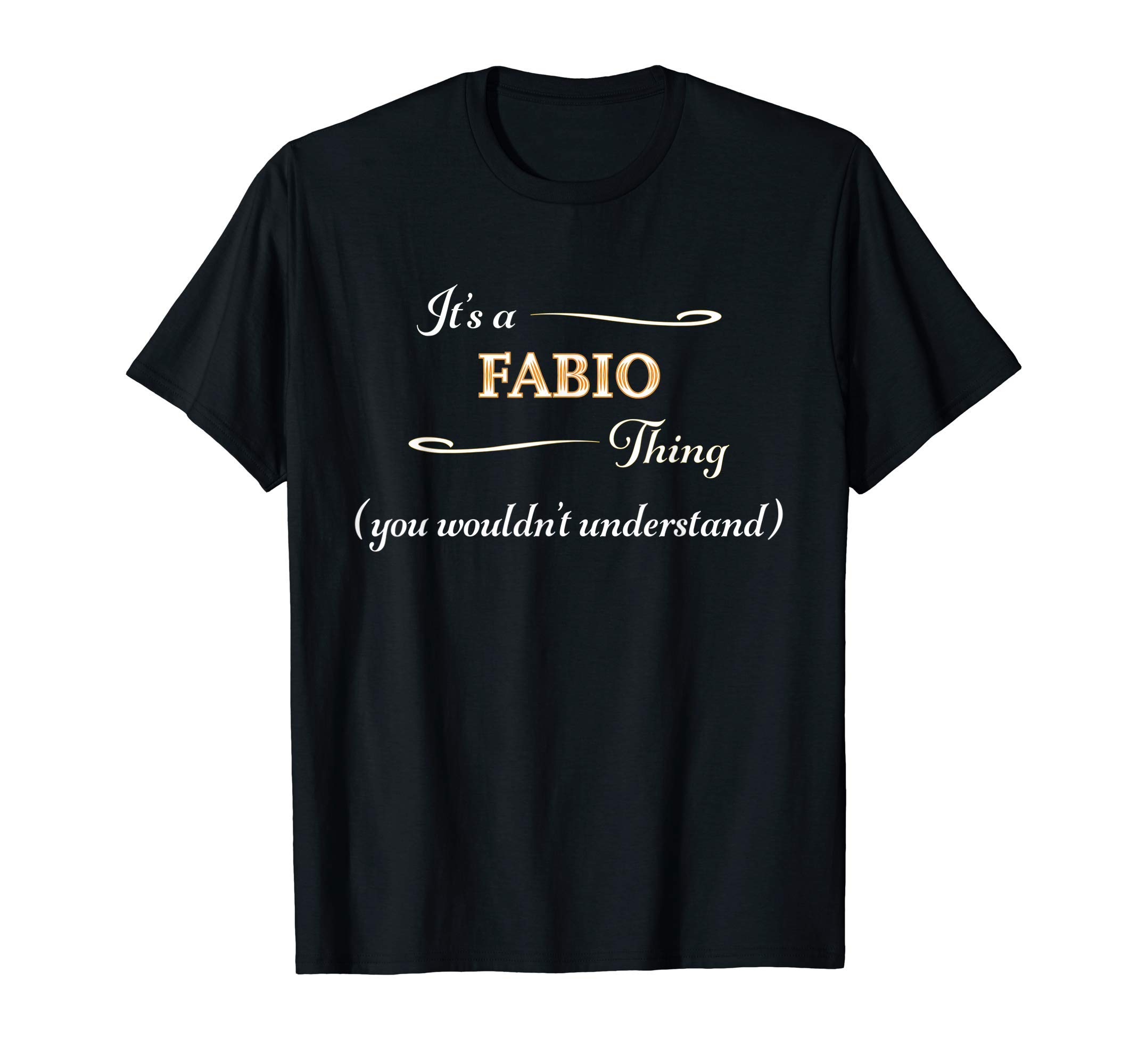 It's a FABIO Thing, You Wouldn't Understand | Name Gift - T-ShirtOEKO-TEX STANDARD 100