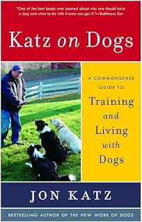 Katz on Dogs: A Commonsense Guide to Training and Living with Dogs