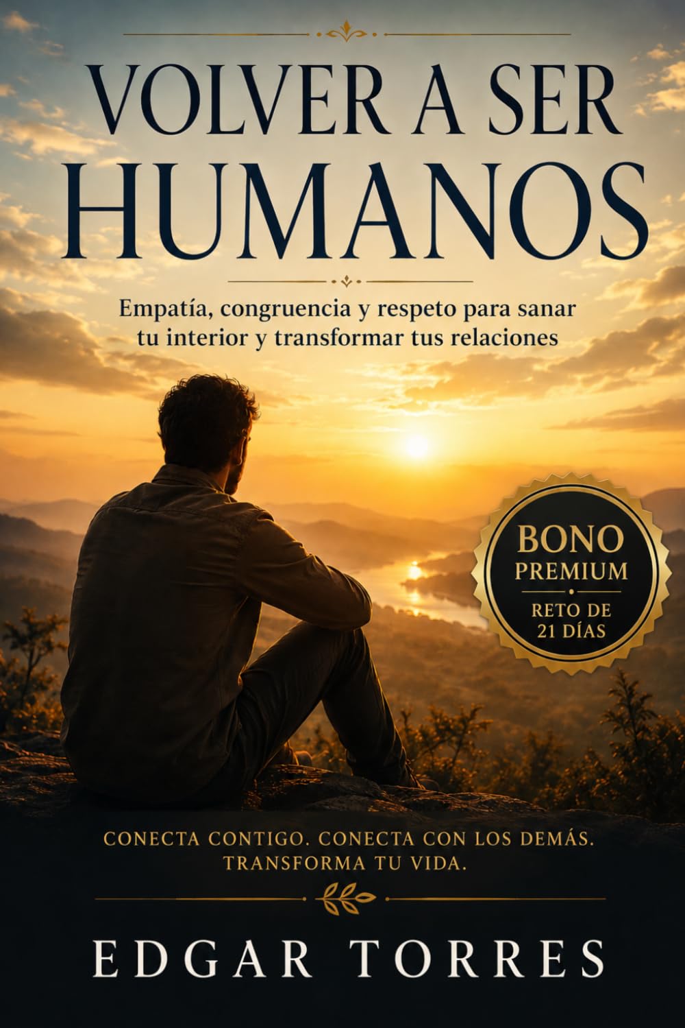 VOLVER A SER HUMANO: Cómo recuperar tu esencia en un mundo que nos está desconectando