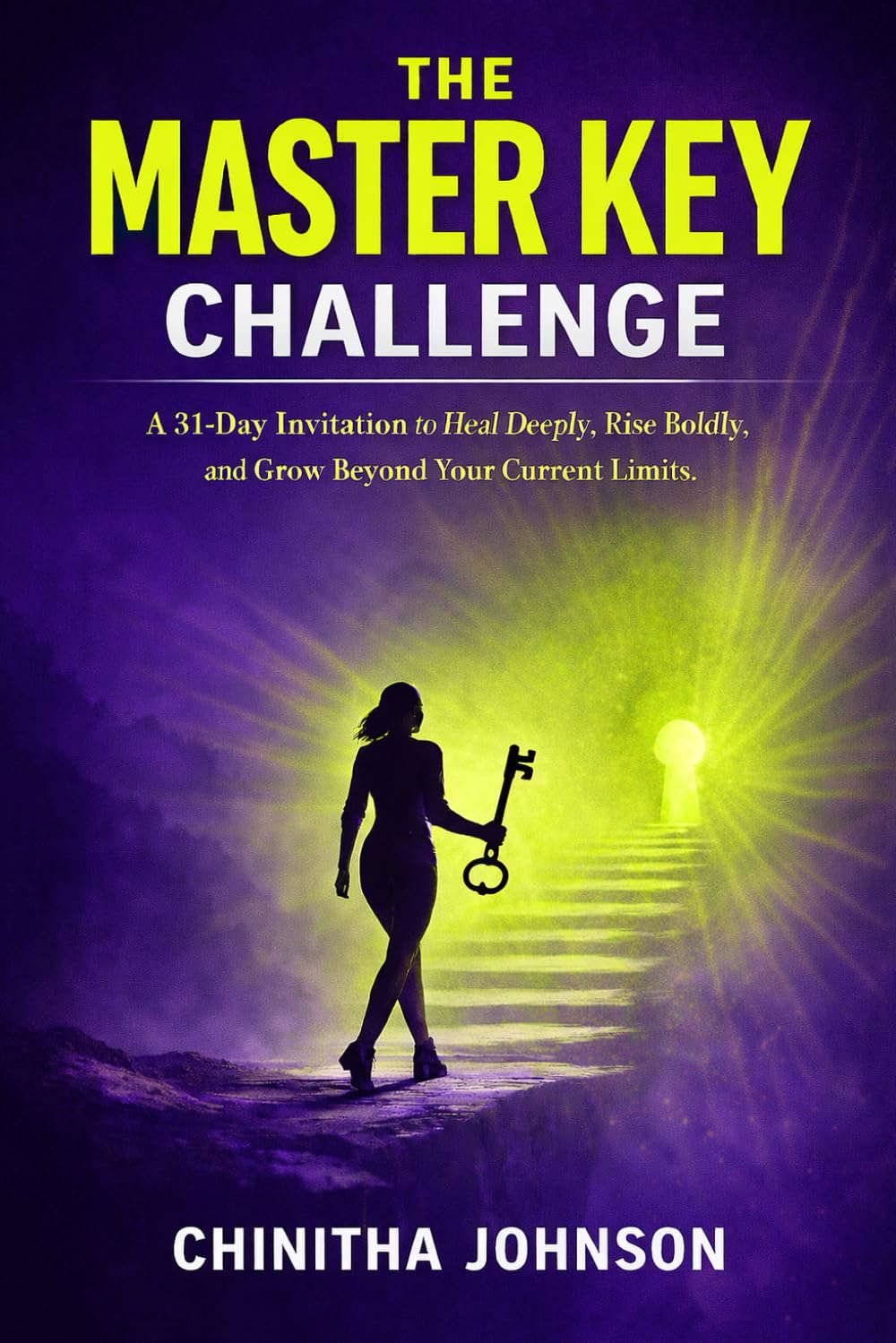 The Master Key Challenge: A 31-Day Invitation to Heal Deeply, Rise Boldly, and Grow Beyond Your Current Limits
