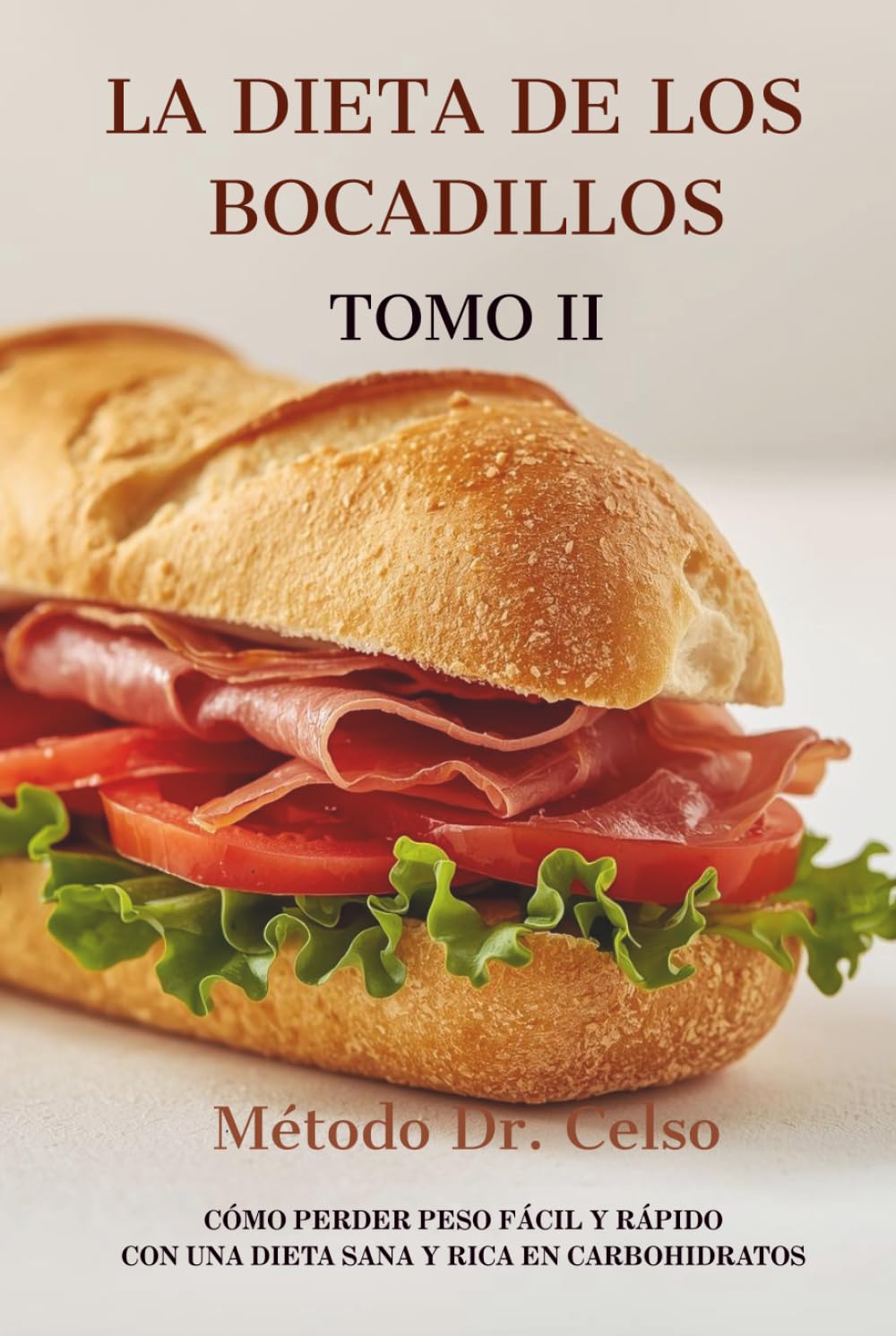 LA DIETA DE LOS BOCADILLOS - Tomo II: Método Dr. Celso