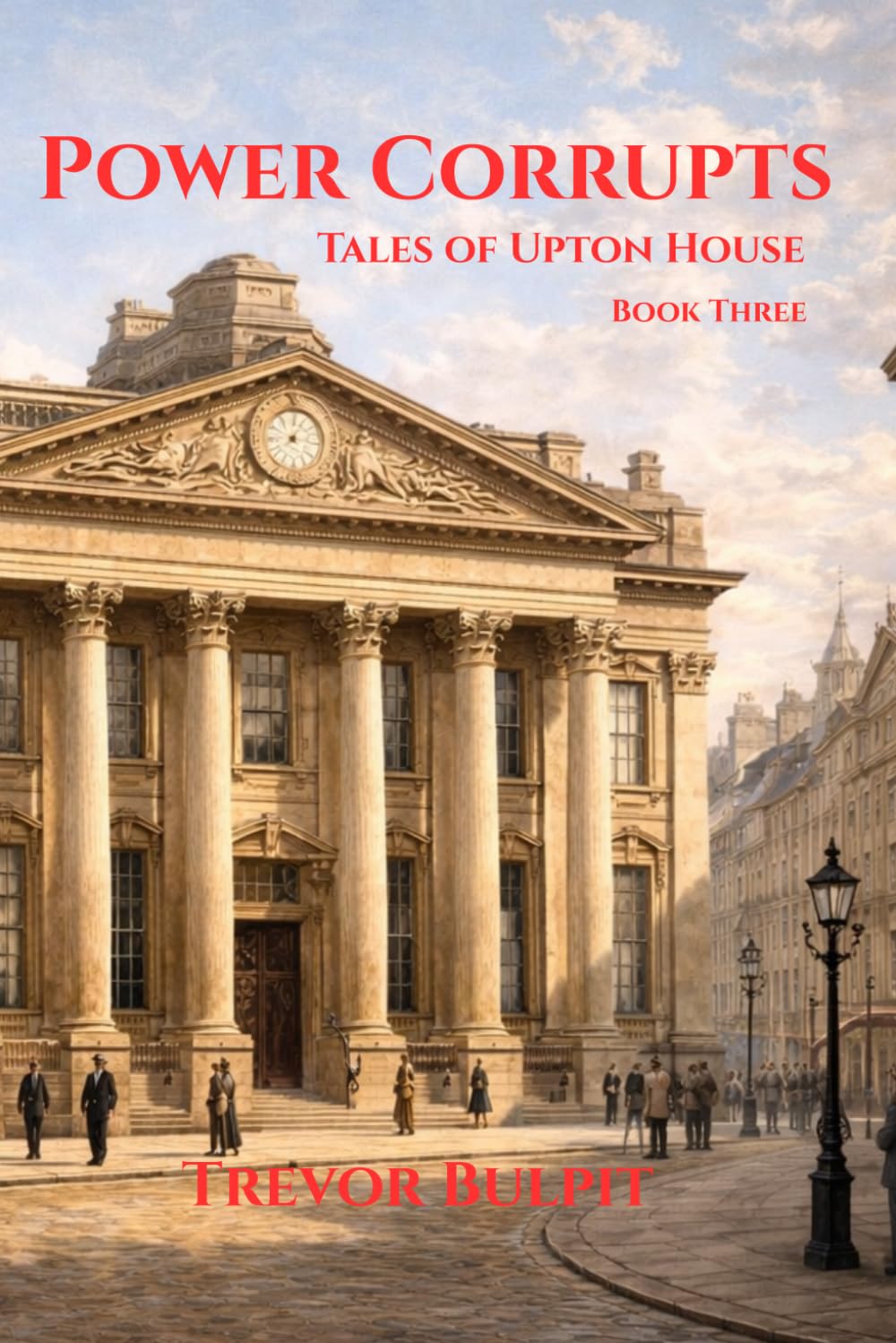 Power Corrupts: Tales of Upton House Book Three