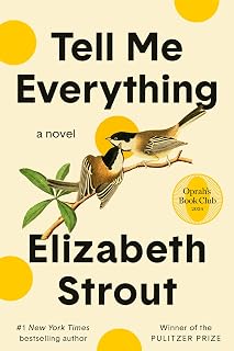 Tell Me Everything by Elizabeth Strout: Oprah Book Club Pick, NYT Bestseller (Amgash #5) Multigenerational Fiction Novel