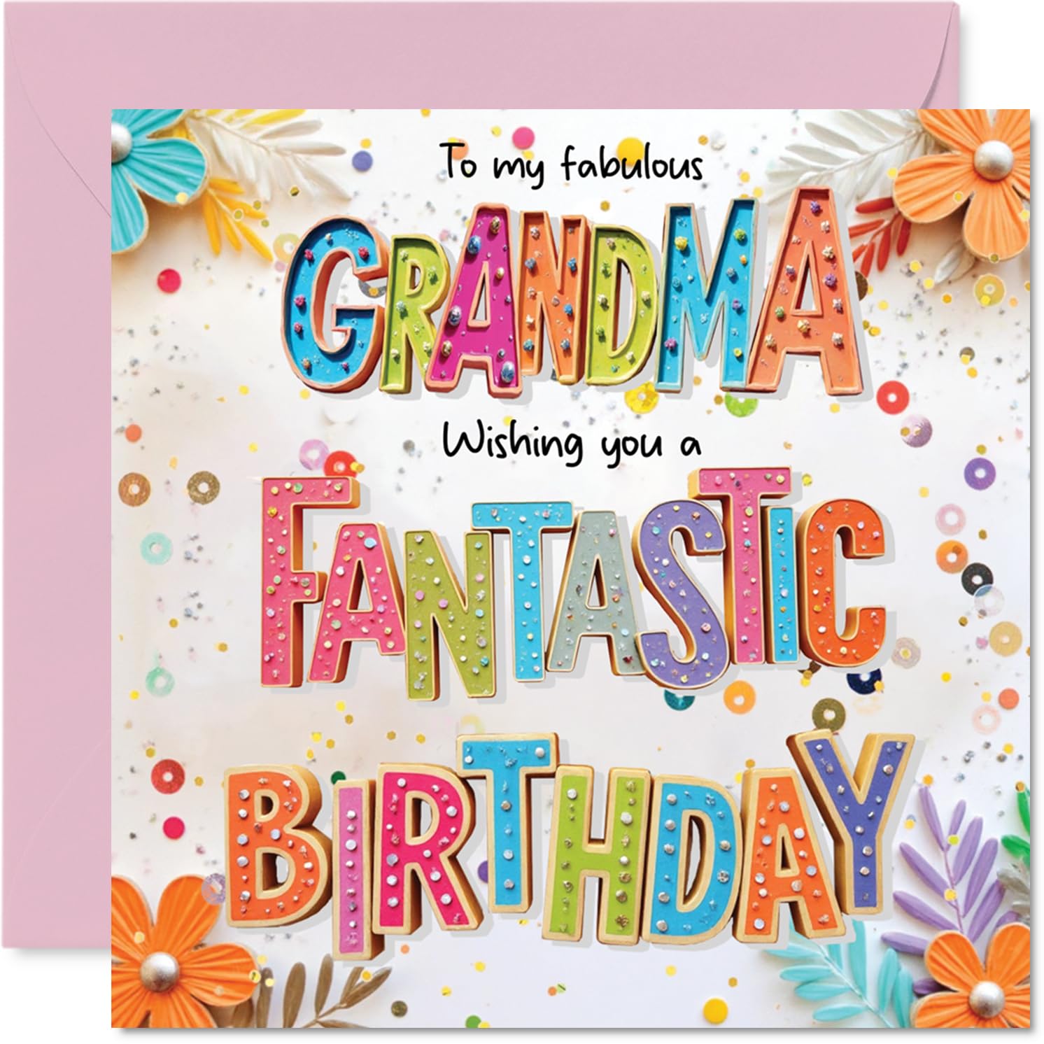Grandma Birthday Card - Fabulous Fantastic - Happy Birthday Card for Grandma from Grandson Granddaughter, 145mm Colourful Floral Greeting Cards