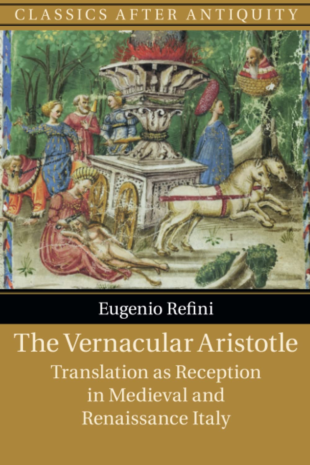 The Vernacular Aristotle: Translation as Reception in Medieval and Renaissance Italy