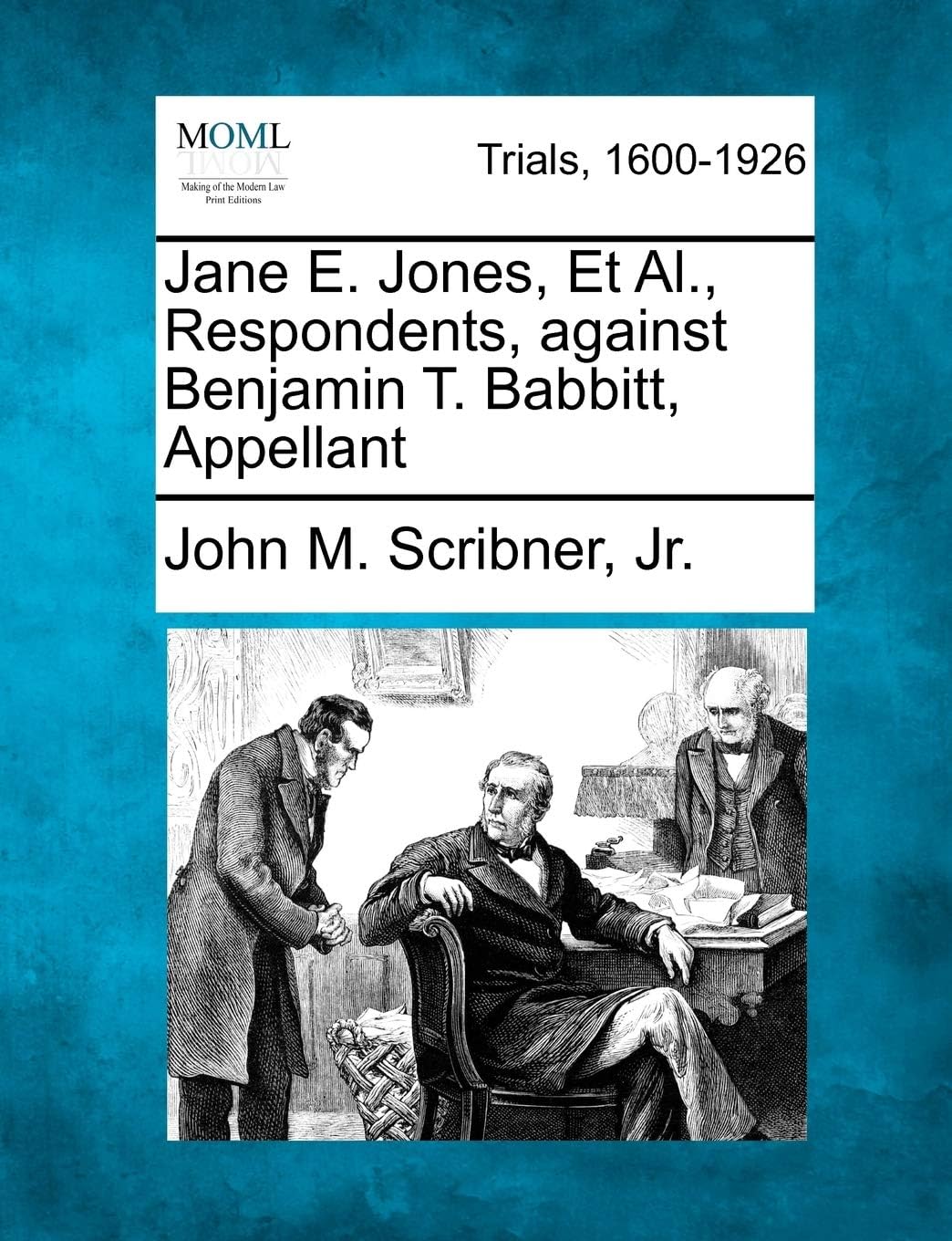 Jane E. Jones, Et Al., Respondents, Against Benjamin T. Babbitt, Appellant