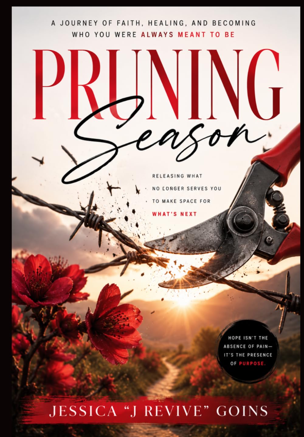 Pruning Season: A Journey Of Faith, Healing, And Becoming Who You Were Always Meant To Be