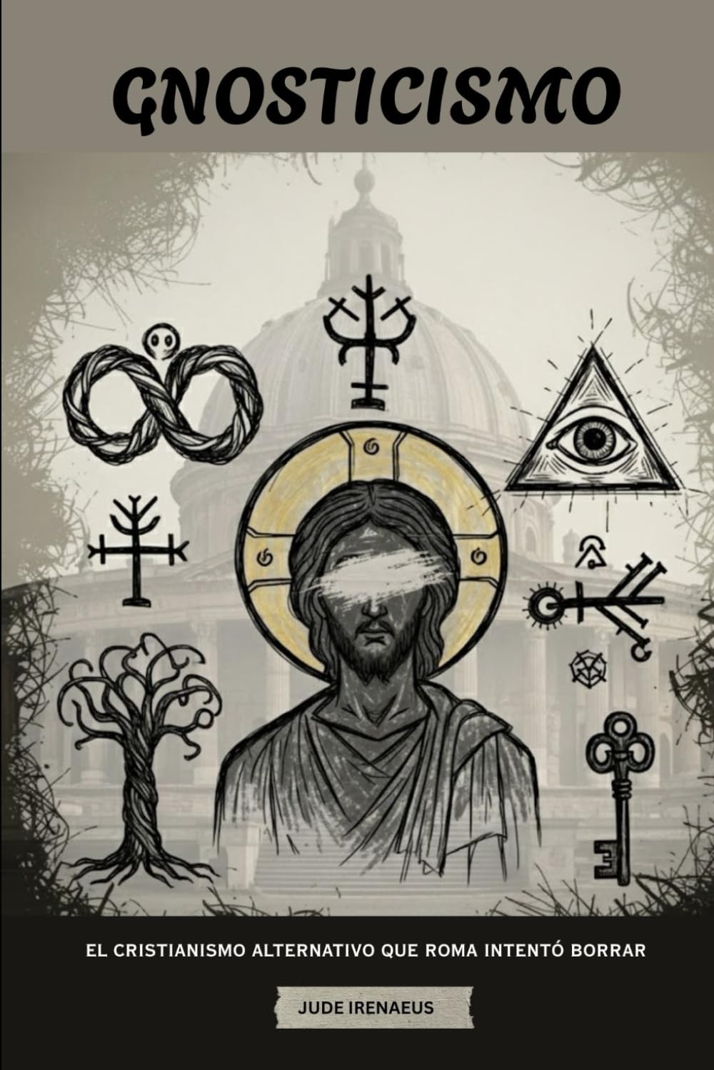 Gnosticismo: El cristianismo alternativo que Roma intentó borrar (La Serie de la Iglesia Primitiva)