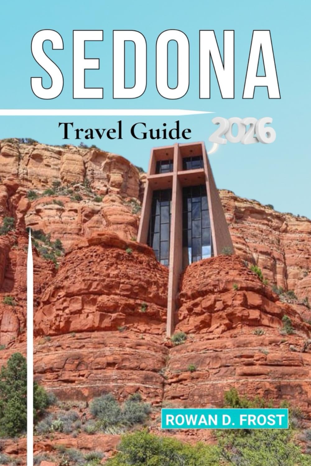 SEDONA Travel Guide 2026: Hiking Trails, Vortex Sites, Art Galleries, Spiritual Retreats, and Arizona’s Best Outdoor Adventures.