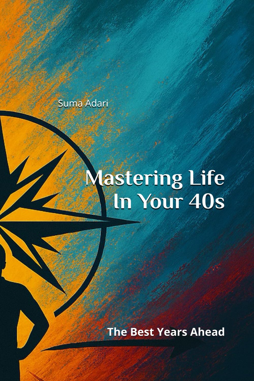 Mastering life In Your 40s