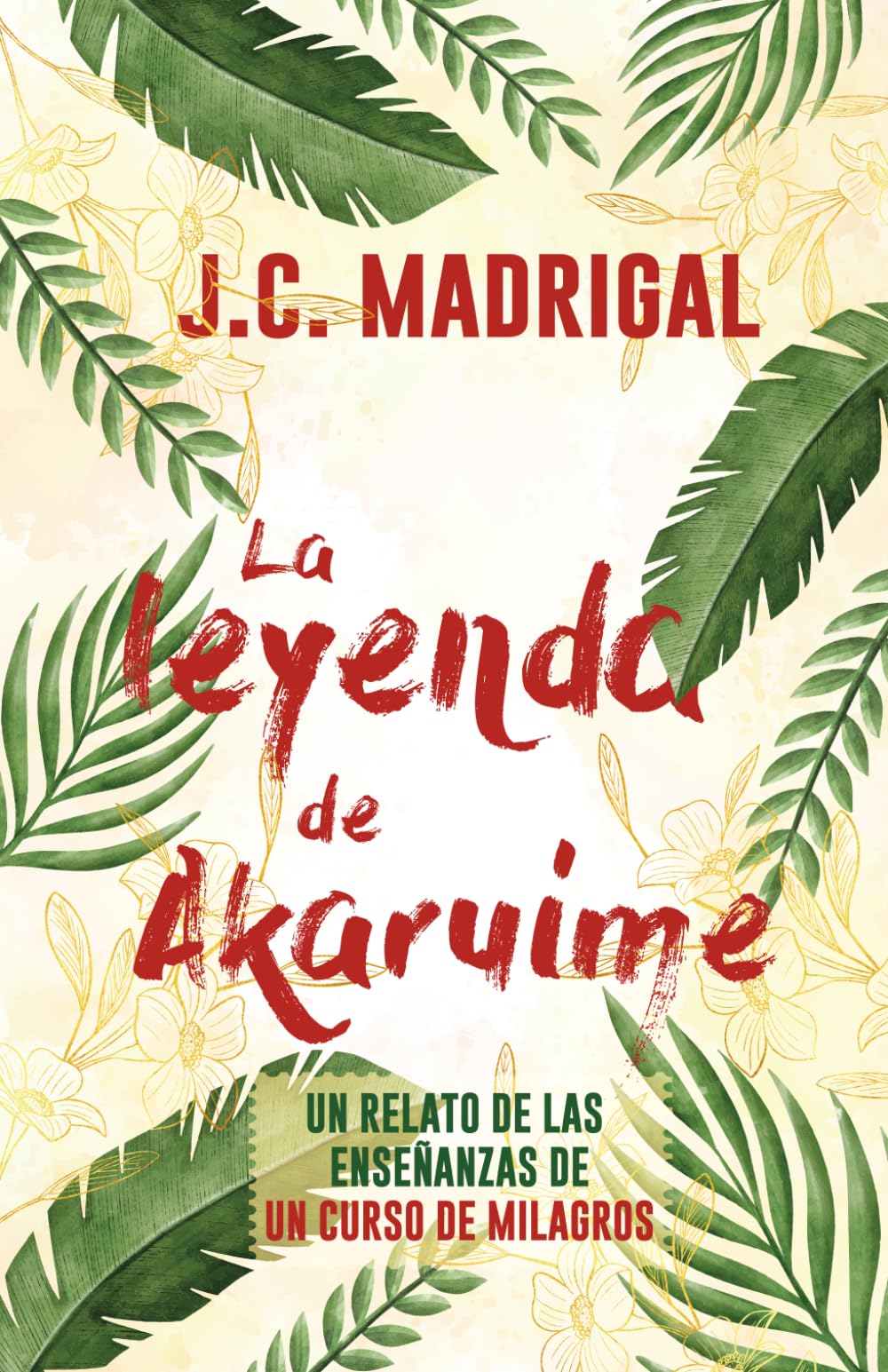 La leyenda de Akaruime: Un relato de las enseñanzas de Un Curso de Milagros