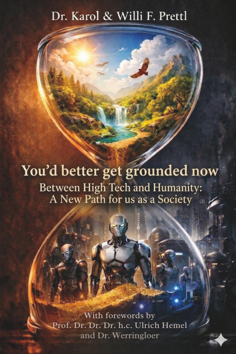 You´d better get grounded now: Between High Tech and Humanity: A New Path for Us as a Society