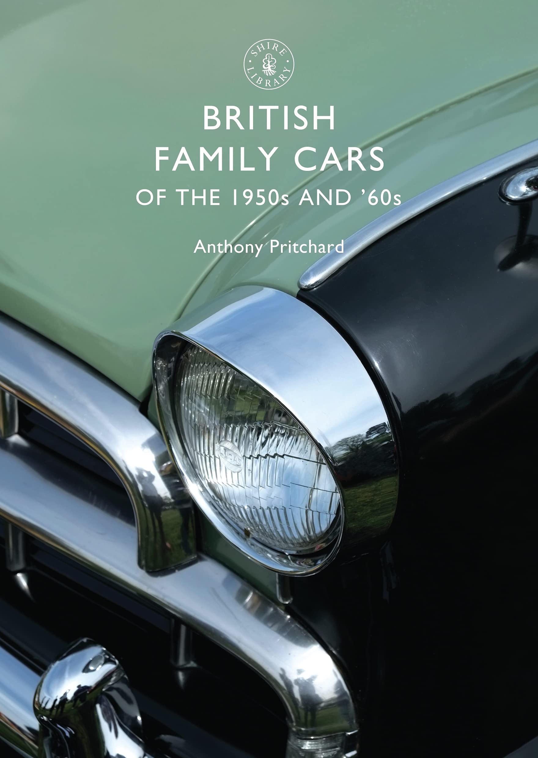 British Family Cars of the 1950s and ‘60s: No. 489 (Shire Library)