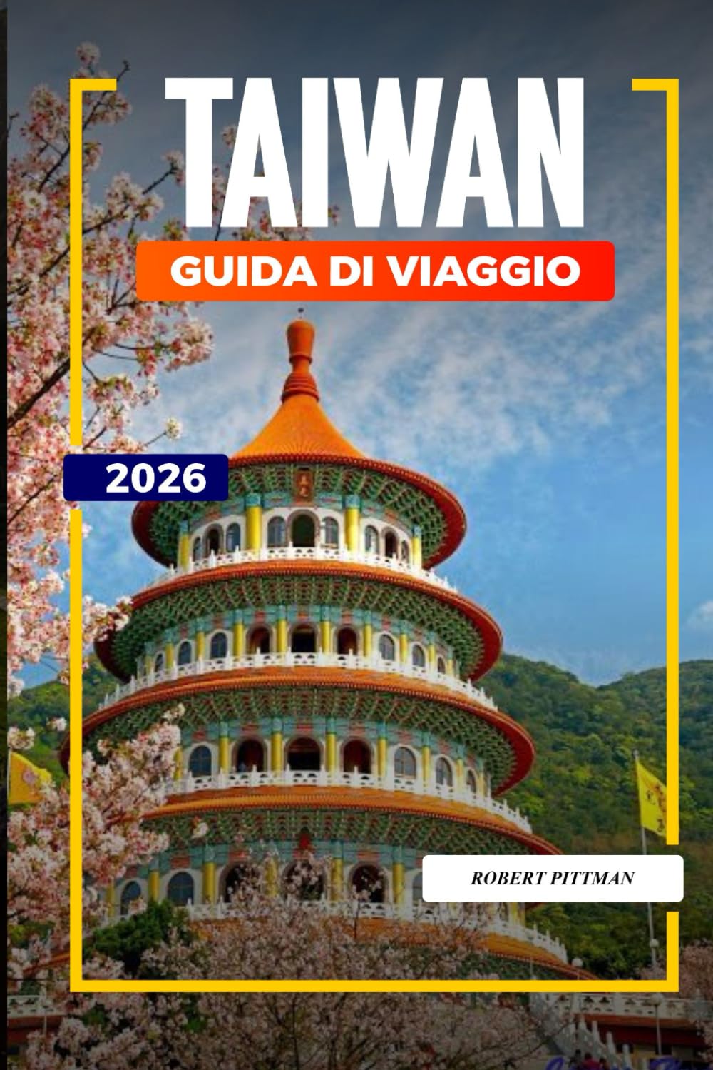 TAIWAN Guida di viaggio 2026: Festival, cibo ed esperienze in città da Taipei a Kaohsiung