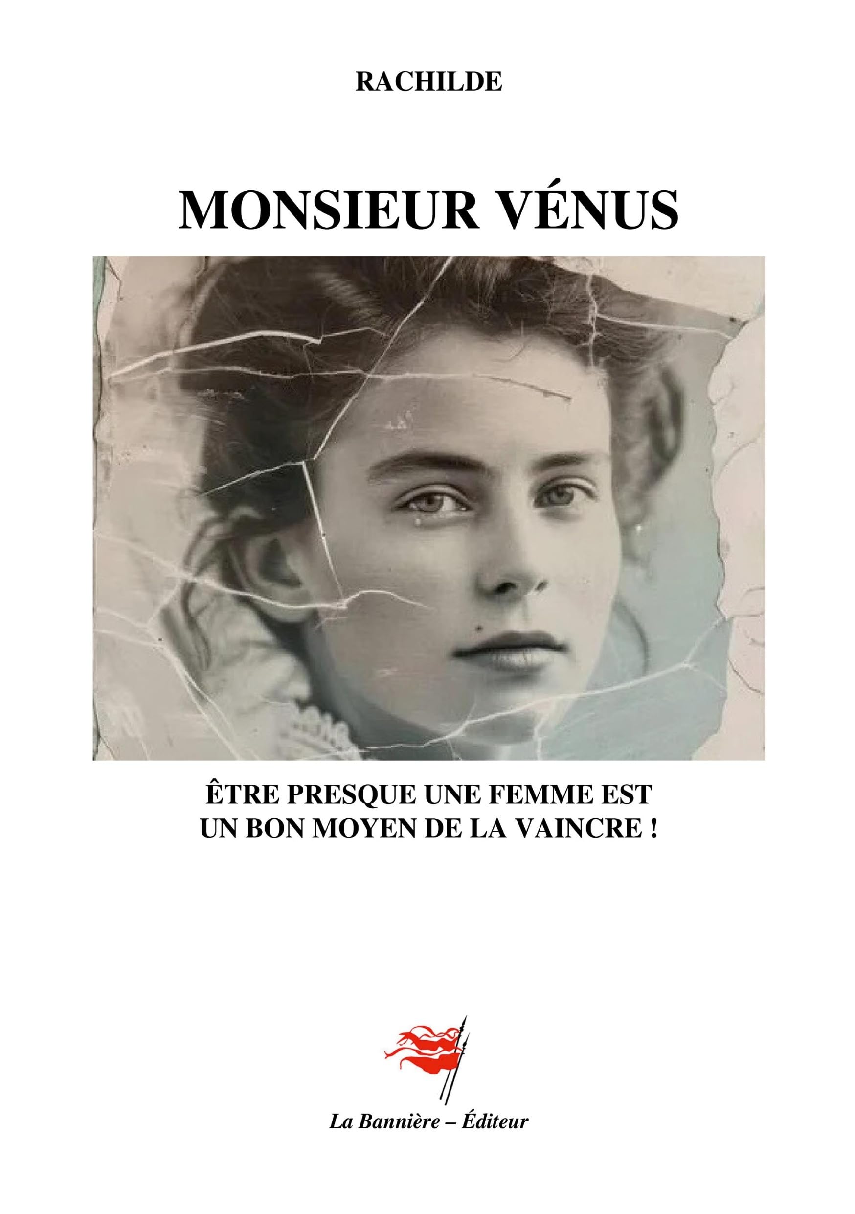 Monsieur Vénus: Être presque une femme est un bon moyen de la vaincre !