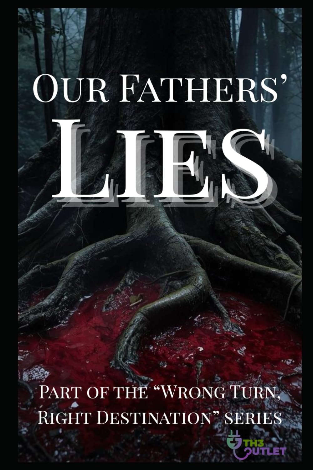 Wrong Turn, Right Destination: Our Fathers' Lies