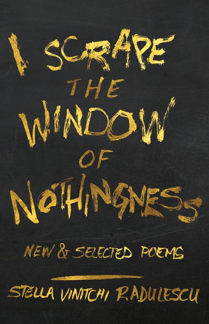 I Scrape the Window of Nothingness: New & Selected Poems
