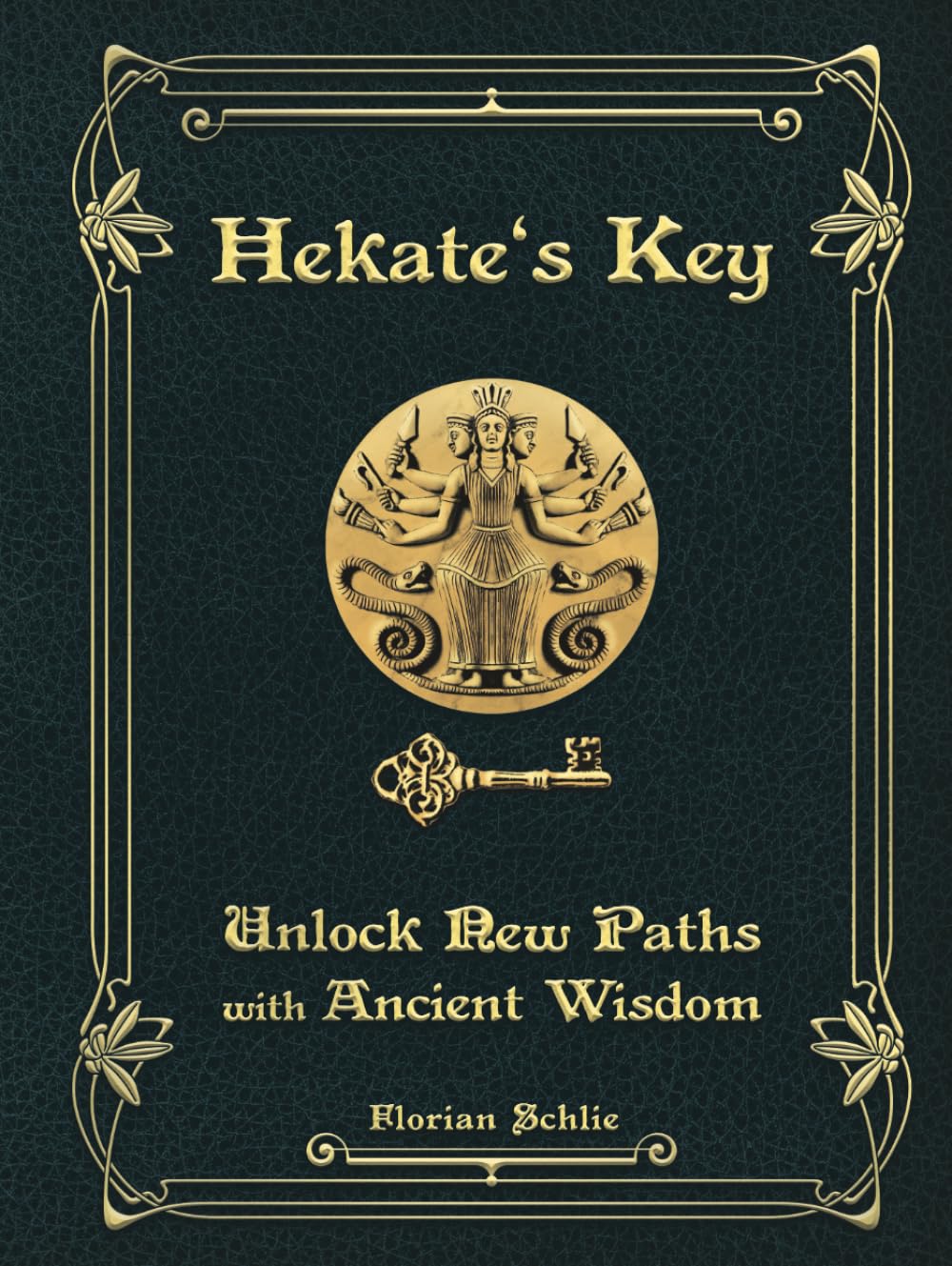 Hekate`s Key: Unlock New Paths With Ancient Wisdom      Hardcover – November 16, 2025