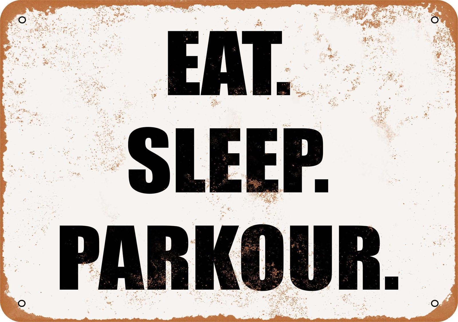 Miaomansenstore Metal Sign - Eat Sleep Parkour- Vintage Look Home Decor