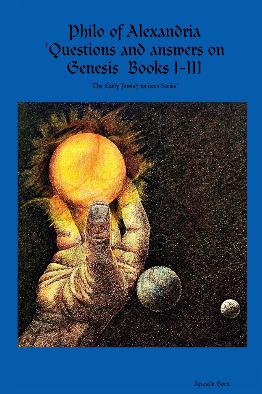 Philo of Alexandria 'Questions and answers on Genesis Books I-III