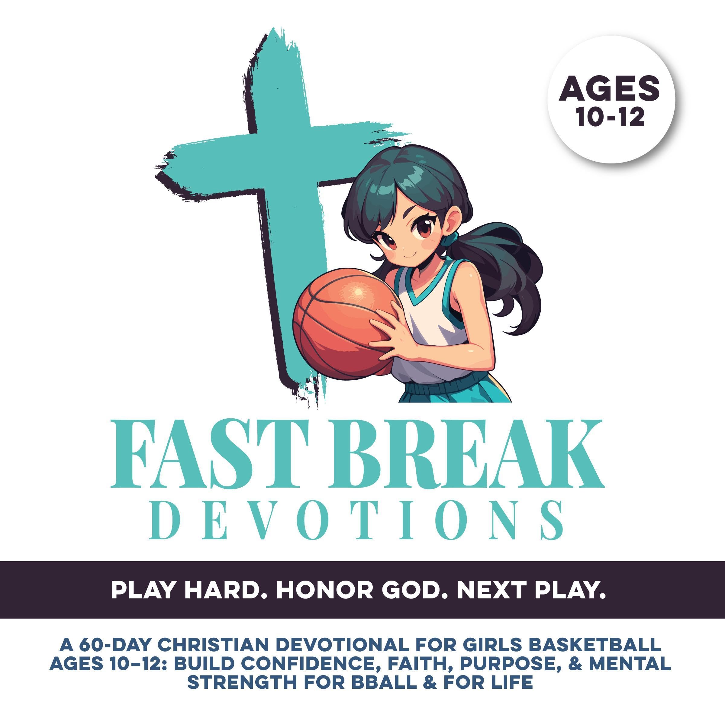Fast Break Devotions: Play Hard. Honor God. Next Play
